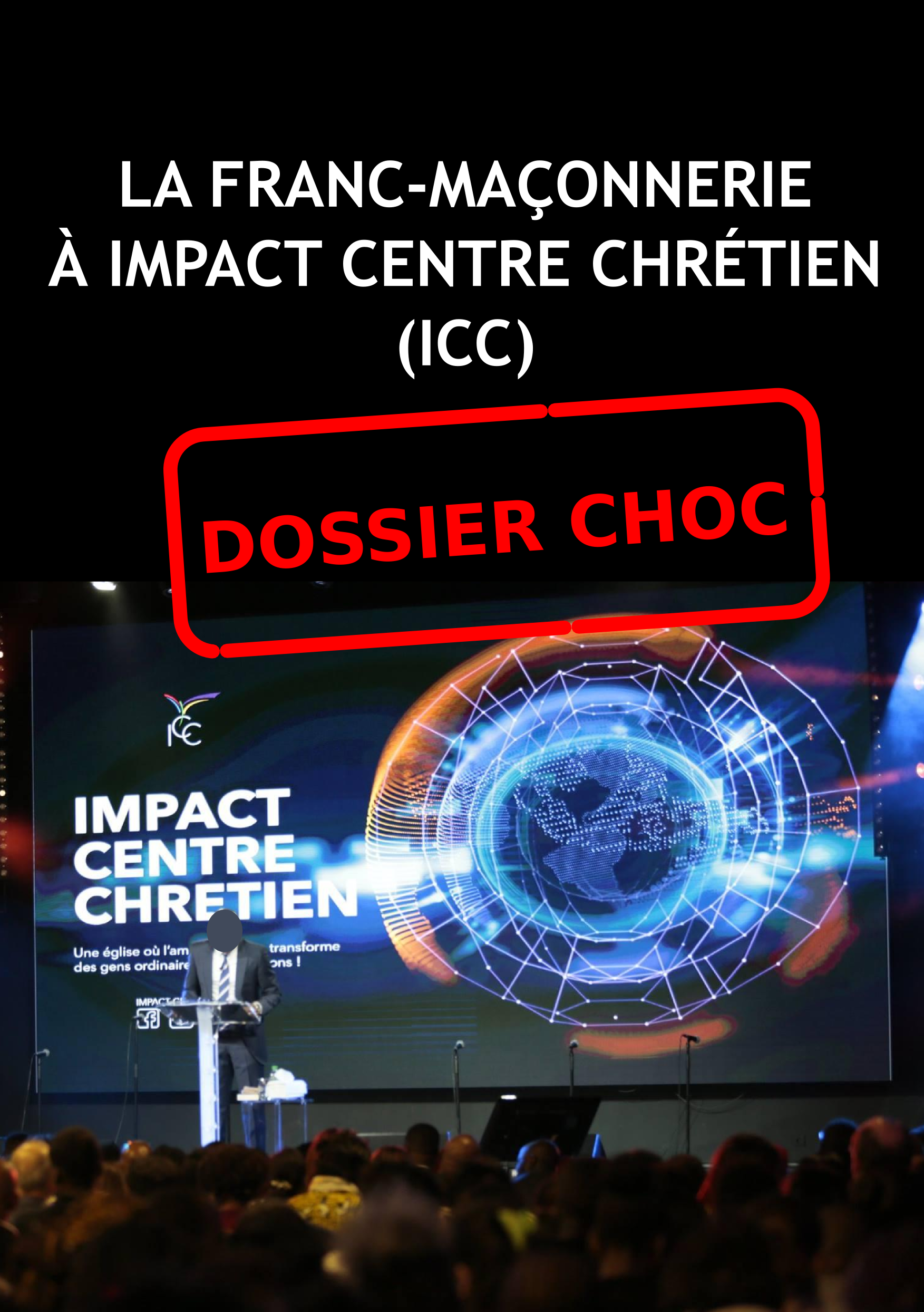 La franc maçonnerie à Impact Centre Chrétien - Dossier choc